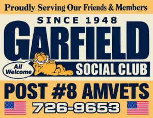 Vintage-style Garfield Social Club sign reading “Proudly Serving Our Friends & Members Since 1948,” with Garfield lounging beside “All Welcome.” Below: “Post #8 Amvets” and phone number 726-9653. The bold design feels welcoming and nostalgic.